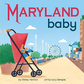 Maryland Baby by Shirley Vernick, Lucy Semple, 9781728286105