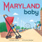 Maryland Baby by Shirley Vernick, Lucy Semple, 9781728286105