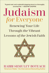 Judaism for Everyone (Renewing Your Life Through the Vibrant Lessons of the Jewish Faith) by Shmuley Boteach, 9781510779914