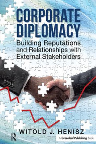Corporate Diplomacy (Building Reputations and Relationships with External Stakeholders) - 9781783530557 by Witold J. Henisz, 9781783530557