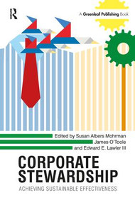 Corporate Stewardship (Achieving Sustainable Effectiveness) by Susan Albers Mohrman, James O'Toole, Edward E. Lawler III, 9781783532599