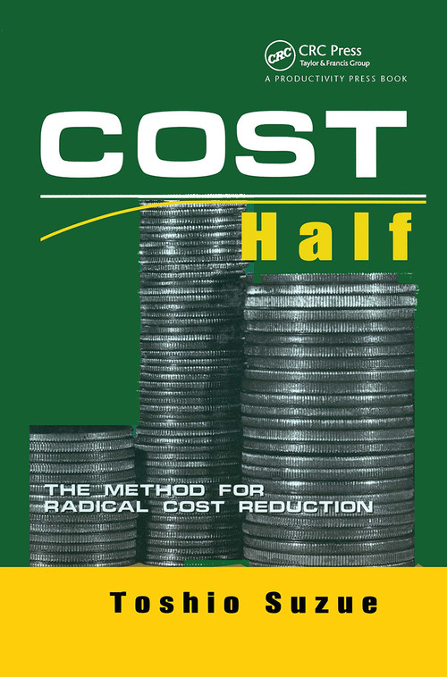 Cost Half (The Method for Radical Cost Reduction) by Toshio Suzue, 9781563272493
