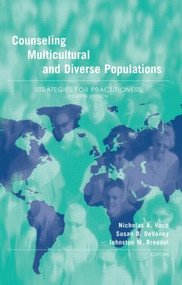 Counseling Multicultural and Diverse Populations (Strategies for Practitioners, Fourth Edition) by Nicholas A. Vacc, Susan B. DeVaney, Johnston M. Brendel, 9781583913482