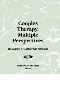 Couples Therapy, Multiple Perspectives (In Search of Universal Threads) - 9781560243748 by Barbara Jo Brothers, 9781560243748