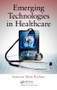 Emerging Technologies in Healthcare by Suzanne Moss Richins, 9781482262629