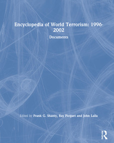 Encyclopedia of World Terrorism: 1996-2002 by Frank G. Shanty, Ray Picquet, John Lalla, 9781563248078