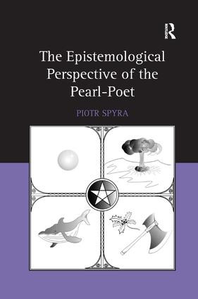 The Epistemological Perspective of the Pearl-Poet by Piotr Spyra, 9781472430823