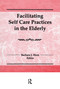 Facilitating Self Care Practices in the Elderly - 9781560240136 by Barbara J Horn, 9781560240136