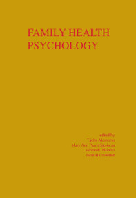 Family Health Psychology by T. John Akamatsu, Janis H. Crowther, Stevan E. Hobfoll, Ann P. Stephens, 9781560322474