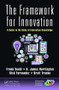 The Framework for Innovation (A Guide to the Body of Innovation Knowledge) by Frank Voehl, H. James Harrington, Rick Fernandez, Brett Trusko, 9781482258950