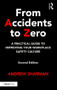 From Accidents to Zero (A Practical Guide to Improving Your Workplace Safety Culture) by Andrew Sharman, 9781472477033