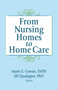 From Nursing Homes to Home Care by Marie E Cowart, Jill Quadagno, 9781560248262