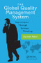 The Global Quality Management System (Improvement Through Systems Thinking) by Suresh Patel, 9781498739801