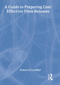 A Guide to Preparing Cost-Effective Press Releases by William Winston, Robert H Loeffler, 9781560241416