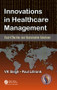 Innovations in Healthcare Management (Cost-Effective and Sustainable Solutions) by Vijai Kumar Singh, Paul Lillrank, 9781482252095