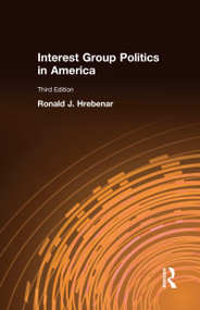 Interest Group Politics in America - 9781563247026 by Ronald J. Hrebenar, Ruth K. Scott, 9781563247026