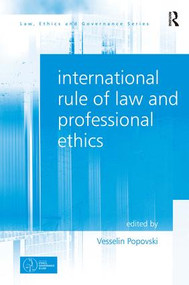 International Rule of Law and Professional Ethics by Vesselin Popovski, 9781472428035
