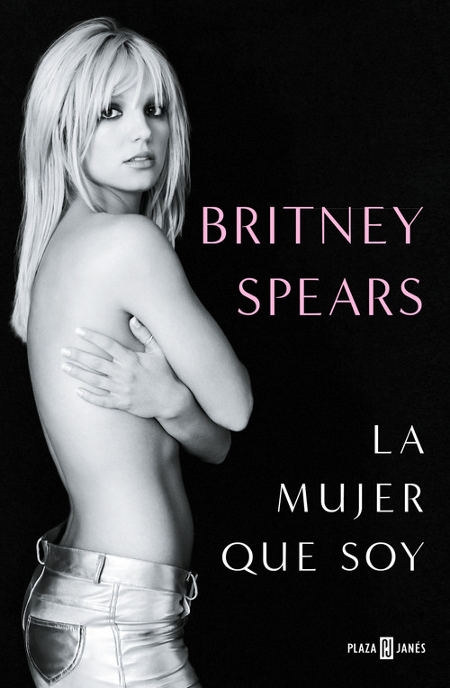 Britney Spears: La mujer que soy / The Woman in Me (Spanish Edition) by Britney Spears, 9798890980205