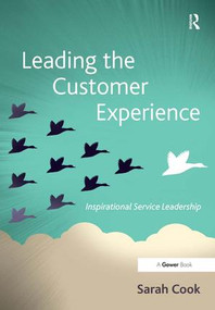 Leading the Customer Experience (Inspirational Service Leadership) by Sarah Cook, 9781472447692