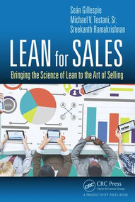 Lean for Sales (Bringing the Science of Lean to the Art of Selling) by Sean Gillespie, Michael V. Testani, Sr., Sreekanth Ramakrishnan, 9781482253146