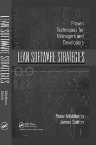 Lean Software Strategies (Proven Techniques for Managers and Developers) by Peter Middleton, James Sutton, 9781563273056