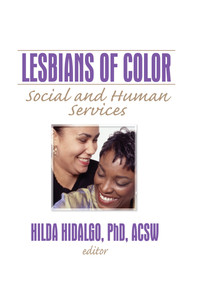 Lesbians of Color (Social and Human Services) by Hilda Hidalgo, 9781560247517
