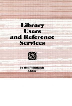 Library Users and Reference Services by Linda S Katz, 9781560247319