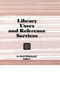 Library Users and Reference Services by Linda S Katz, 9781560247319