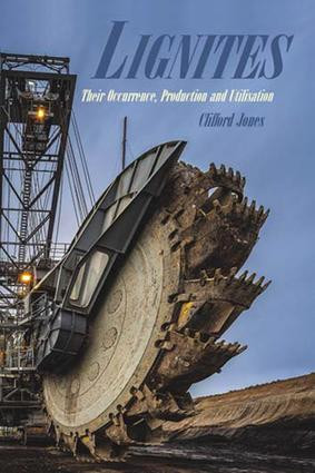 Lignites (Their Occurrence, Production and Utilisation) by Clifford Jones, 9781498772891