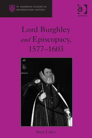 Lord Burghley and Episcopacy, 1577-1603 by Brett Usher, 9781472459695