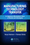 Manufacturing Technology Transfer (A Japanese Monozukuri View of Needs and Strategies) by Yasuo Yamane, Tom Childs, 9781466567634