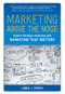 Marketing Above the Noise (Achieve Strategic Advantage with Marketing That Matters) by Linda J. Popky, 9781629560373