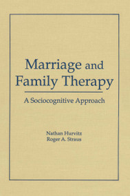 Marriage and Family Therapy (A Sociocognitive Approach) by Terry S Trepper, Roger A Straus, Faye Hurvitz, 9781560240600