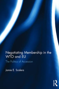 Negotiating Membership in the WTO and EU - 9781472488572 by Jamie Scalera, 9781472488572