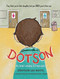 Dotson (My Journey Growing Up Transgender) by Grayson Lee White, Stephanie Roth Sisson, 9781513141770