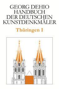 Dehio - Handbuch der deutschen Kunstdenkmäler / Thüringen (German Edition) by Georg Dehio, Dehio Vereinigung e.V., 9783422801011