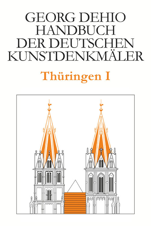 Dehio - Handbuch der deutschen Kunstdenkmäler / Thüringen (German Edition) by Georg Dehio, Dehio Vereinigung e.V., 9783422801011