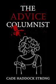 The Advice Columnist by Cade Haddock Strong, 9781642475333