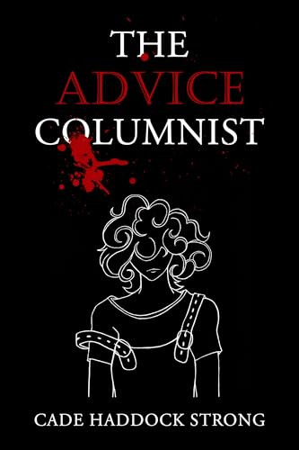 The Advice Columnist by Cade Haddock Strong, 9781642475333