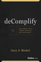 deComplify (How Simplicity Drives Stability, Innovation and Transformation) by Gary S. Michel, 9798887503417