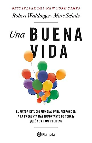Una buena vida / The Good Life (Spanish Edition) by Marc Schulz, Robert Waldinger, 9786073902335