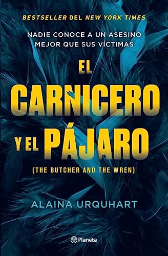 El carnicero y el pájaro / The Butcher and The Wren (Spanish Edition) by Alaina Urquhart, 9786073903561