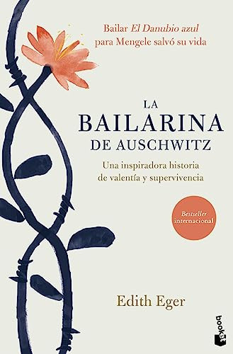 La bailarina de Auschwitz / The Choice: Embrace the Possible (Spanish Edition) by Edith Eger, 9786070797675
