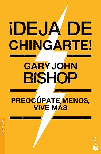 ¡Deja de chingarte! / Unf* ck Yourself! (Spanish Edition) by Gary John Bishop, 9786073901611