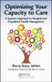 Optimizing Your Capacity to Care (A Systems Approach to Hospital and Population Health Management) by MPHM Story, 9781466593961