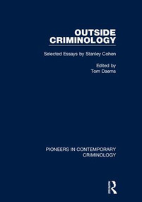 Outside Criminology (Selected Essays by Stanley Cohen) by Tom Daems, 9781472467430