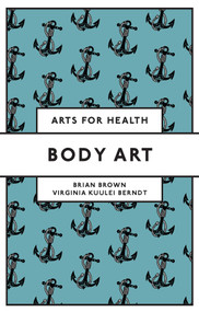 Body Art - 9781804558119 by Brian Brown, Virginia Kuulei Berndt, 9781804558119