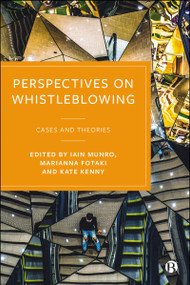 Perspectives on Whistleblowing (Cases and Theories) by Iain Munro, Kate Kenny, Marianna Fotaki, 9781529216929