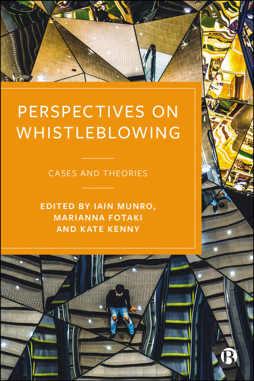 Perspectives on Whistleblowing (Cases and Theories) by Iain Munro, Kate Kenny, Marianna Fotaki, 9781529216929