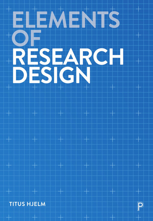 Elements of Research Design by Titus Hjelm, 9781447364047